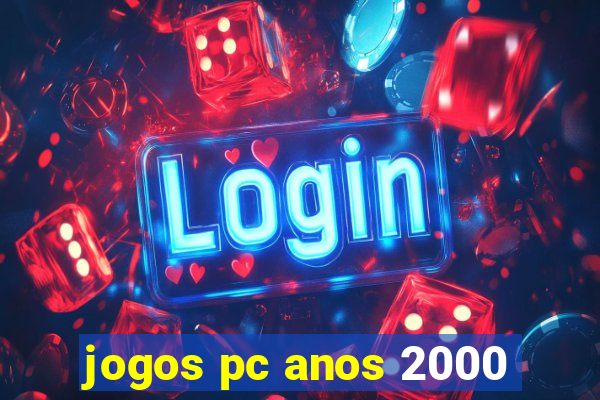 jogos pc anos 2000